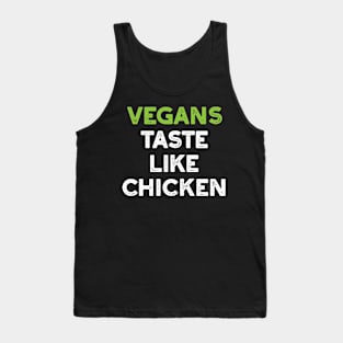 Vegans Taste Like Chicken Tank Top